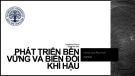 Bài giảng Chính sách phát triển: Bài 14 - Phát triển bền vững và biến đổi khí hậu