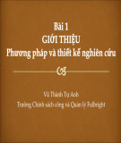 Bài giảng Phương pháp nghiên cứu và phân tích chính sách: Bài 1 - Giới thiệu phương pháp và thiết kế nghiên cứu