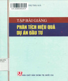 Tập bài giảng Phân tích hiệu quả dự án đầu tư: Phần 2