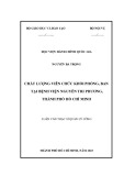 Luận văn Thạc sĩ Quản lý công: Chất lượng viên chức khối phòng, ban tại Bệnh viện Nguyễn Tri Phương, Thành phố Hồ Chí Minh