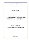 Luận án Tiến sĩ Quản trị kinh doanh: Tác động của marketing nội bộ tới sự hài lòng của người lao động tại trường đại học ở Việt Nam