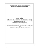 Giáo trình Các chuyên đề công tác xã hội (Nghề: Công tác xã hội - CĐ/TC) - Trường Cao đẳng Cơ giới Ninh Bình (2021)