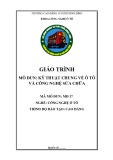 Giáo trình Kỹ thuật chung về ô tô và công nghệ sửa chữa (Nghề: Công nghệ ô tô - Cao đẳng) - Trường Cao đẳng Cơ giới Ninh Bình (2021)