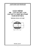 Giáo trình Lắp chi tiết, cụm chi tiết vào thiết bị cơ khí (Nghề: Bảo trì hệ thống thiết bị cơ khí - TC) - Trường Cao đẳng Cơ giới Ninh Bình (2021)