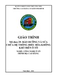 Giáo trình Bảo dưỡng và sửa chữa hệ thống điều hòa không khí trên ô tô (Nghề: Công nghệ ô tô - Cao đẳng) - Trường Cao đẳng Cơ giới Ninh Bình (2021)