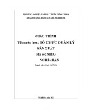 Giáo trình Tổ chức quản lý sản xuất (Nghề: Hàn - Cao đẳng) - Trường Cao đẳng Cơ giới Ninh Bình (2021)