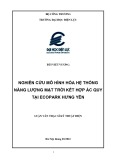 Luận văn Thạc sĩ Kỹ thuật điện: Nghiên cứu mô hình hóa hệ thống năng lượng mặt trời kết hợp ắc quy tại Ecopark Hưng Yên