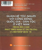 Phát triển kinh tế thị trường và hội nhập quốc tế - Quan hệ tộc người với cộng đồng: Phần 2