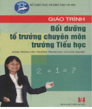 Giáo trình Bồi dưỡng tổ trưởng chuyên môn trường tiểu học: Phần 1