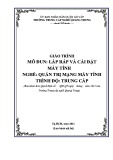 Giáo trình Lắp ráp và cài đặt máy tính (Nghề: Quản trị mạng máy tính - Trung cấp) - Trường Trung cấp nghề Quang Trung