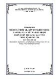 Giáo trình Thiết kế, xây dựng hệ thống camera giám sát và báo trộm (Nghề: Quản trị mạng máy tính - Trung cấp) - Trường Trung cấp nghề Quang Trung