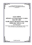 Giáo trình An toàn mạng và bảo vệ mật dữ liệu (Nghề: Quản trị mạng máy tính - Trung cấp) - Trường Trung cấp nghề Quang Trung