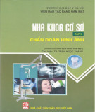 Nghiên cứu nha khoa cơ sở (Tập 3-Chẩn đoán hình ảnh): Phần 1