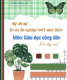 Bộ 39 đề ôn thi tốt nghiệp THPT năm 2024 môn GDCD (Có đáp án)