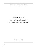 Giáo trình Đạo đức nghề nghiệp và chăm sóc khách hàng - Trường Cao đẳng Y Hà Nội