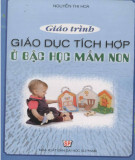 Giáo trình Giáo dục tích hợp ở bậc mầm non: Phần 1