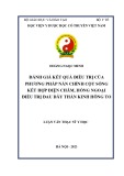 Luận văn Thạc sĩ Y học: Đánh giá kết quả của phương pháp nắn chỉnh cột sống kết hợp điện châm, hồng ngoại điều trị đau dây thần kinh hông to