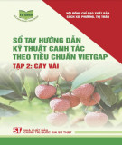 Kỹ thuật canh tác theo tiêu chuẩn VietGap (Tập 2 Cây vải): Phần 1