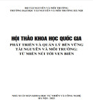 Phát triển và quản lý bền vững tài nguyên và môi trường: Từ miền núi tới ven biển - Hội thảo khoa học quốc gia