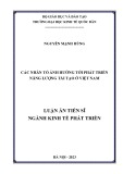 Luận án Tiến sĩ Kinh tế phát triển: Các nhân tố ảnh hưởng tới phát triển năng lượng tái tạo ở Việt Nam