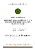 Tóm tắt Luận án Tiến sĩ Kinh tế phát triển: Phát triển doanh nghiệp nhỏ và vừa sản xuất nông nghiệp trên địa bàn thành phố Hà Nội