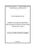 Luận án Tiến sĩ Nông nghiệp: Nghiên cứu chuyển gen theo hướng nâng cao năng suất hạt ở cây đậu tương (Glycine max (L.) Merr.)