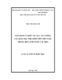 Luận án Tiến sĩ Triết học: Xây dựng ý thức tự lực, tự cường của dân tộc cho sinh viên Việt Nam trong bối cảnh toàn cầu hóa