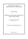 Tóm tắt Luận án Tiến sĩ Văn học: Truyện ngắn và tiểu thuyết Nguyễn Ngọc Tư trong văn mạch Nam Bộ