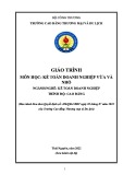 Giáo trình Kế toán doanh nghiệp nhỏ và vừa (Ngành: Kế toán doanh nghiệp - Cao đẳng) - Trường Cao đẳng Thương mại và Du lịch Thái Nguyên