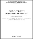 Giáo trình Thiết kế áo jacket  (Ngành: May thời trang - Trung cấp) - Trường Cao đẳng Cộng đồng Kon Tum