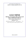 Giáo trình Xây dựng thực đơn và kỹ thuật trình bày món ăn (Ngành: Kỹ thuật chế biến món ăn - Sơ cấp) - Trường Cao đẳng Cộng đồng Kon Tum