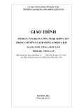 Giáo trình Ứng dụng công nghệ thông tin trong chuyên ngành Tiếng Anh du lịch (Ngành: Tiếng Anh du lịch - Trung cấp) - Trường Cao đẳng Cộng đồng Kon Tum