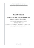 Giáo trình Ứng dụng công nghệ thông tin trong công tác văn phòng (Ngành: Hành chính văn phòng - Trung cấp) - Trường Cao đẳng Cộng đồng Kon Tum