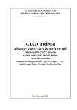 Giáo trình Công tác văn thư lưu trữ trong tổ chức Đảng (Ngành: Quản trị văn phòng - Cao đẳng) - Trường Cao đẳng Cộng đồng Kon Tum