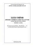 Giáo trình Nghiệp vụ công tác văn thư (Ngành: Quản trị văn phòng - Cao đẳng) - Trường Cao đẳng Cộng đồng Kon Tum