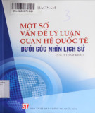 Tìm hiểu lý luận về quan hệ quốc tế dưới góc nhìn của lịch sử: Phần 1