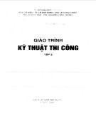 Giáo trình Kỹ thuật thi công (Tập 2): Phần 2 (Năm 2006)