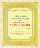 Cẩm nang nuôi dạy con: Đọc hiểu phương pháp Montessori giáo dục trẻ nhỏ kinh điển - Phần 1