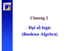 Bài giảng Kỹ thuật số - Chương 2: Đại số logic (Boolean Algebra)