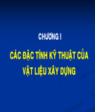 Bài giảng Vật liệu xây dựng - Chương 1: Các đặc tính kỹ thuật của vật liệu xây dựng