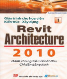 Giáo trình cho họa viên kiến trúc - xây dựng: Revit Architecture 2010 dành cho người mới bắt đầu chỉ dẫn bằng hình (Tập 1): Phần 2