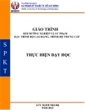 Giáo trình Bồi dưỡng nghiệp vụ sư phạm - Thực hiện dạy học (Trình độ: CĐ-TC) - Trường ĐH Sư phạm Kỹ thuật TP. HCM