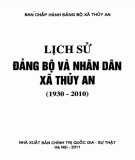 Ebook Lịch sử Đảng bộ và nhân dân xã Thuỷ An (1930-2010): Phần 1