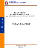 Giáo trình Bồi dưỡng nghiệp vụ sư phạm - Chuẩn bị dạy học (Trình độ: CĐ-TC) - Trường ĐH Sư phạm Kỹ thuật TP. HCM