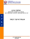 Giáo trình Bồi dưỡng nghiệp vụ sư phạm - Thực tập sư phạm (Trình độ: CĐ-TC) - Trường ĐH Sư phạm Kỹ thuật TP. HCM