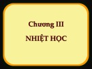 Bài giảng Vật lý đại cương - Chương 3: Nhiệt học