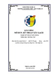 Giáo trình Kỹ thuật xây gạch (Nghề: Kỹ thuật xây dựng - Trung cấp) - Trường Cao đẳng Việt - Đức Nghệ An