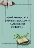 Bộ đề thi học kì 2 môn Sinh học lớp 10 năm 2022-2023 có đáp án