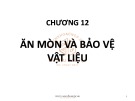 Bài giảng Cơ sở khoa học vật liệu: Chương 12 - PGS. TS. Nguyễn Ngọc Hà