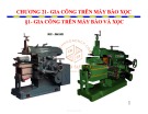 Bài giảng Kỹ thuật chế tạo 2: Chương 21